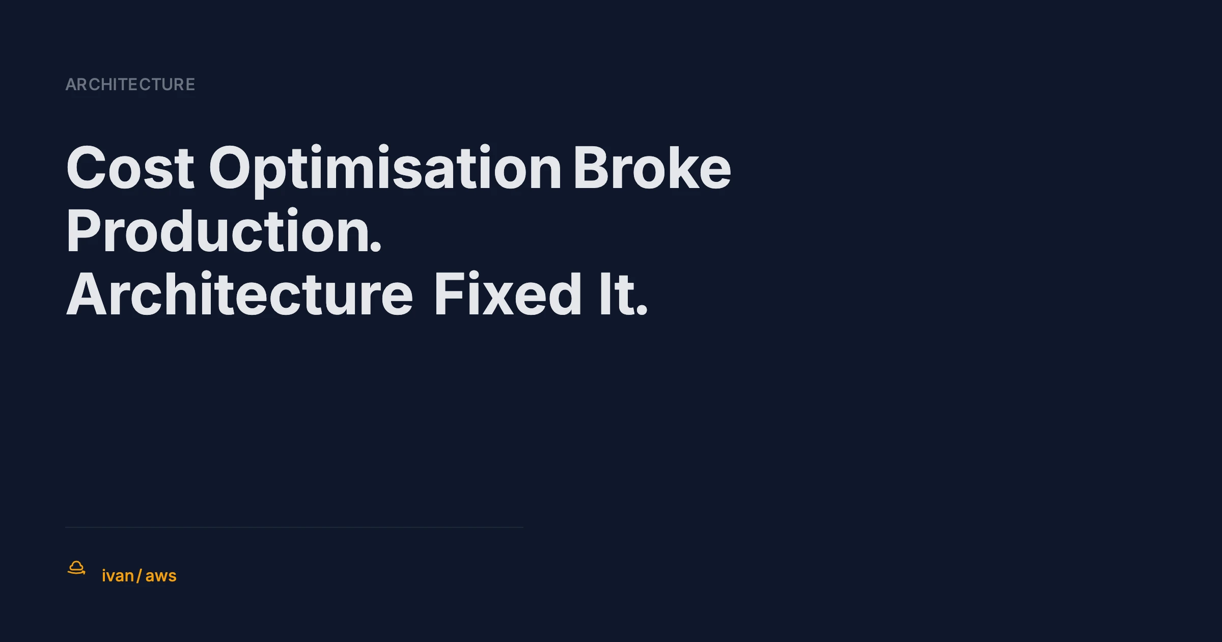 When Cost Optimization Breaks Production